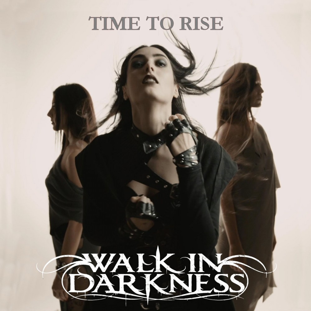 Walk in Darkness – Time To Rise
