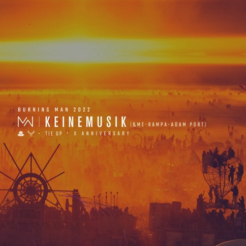 Keinemusik (&ME, Rampa, Adam Port) – Mayan Warrior – Burning Man 2022