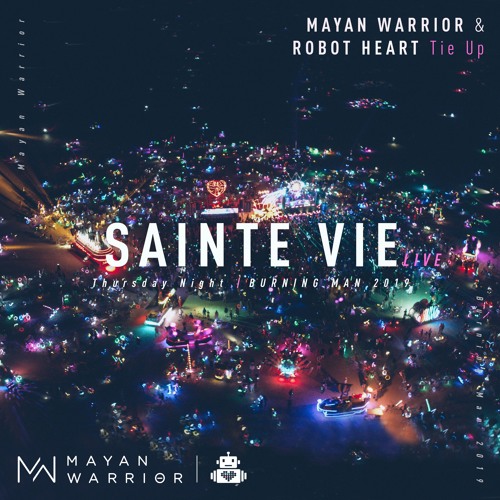 Sainte Vie (Live) – Mayan Warrior x Robot Heart – Burning Man 2019