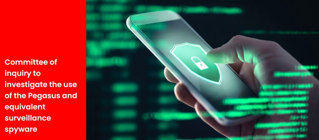 Committee of Inquiry to investigate the use of Pegasus and equivalent surveillance spyware